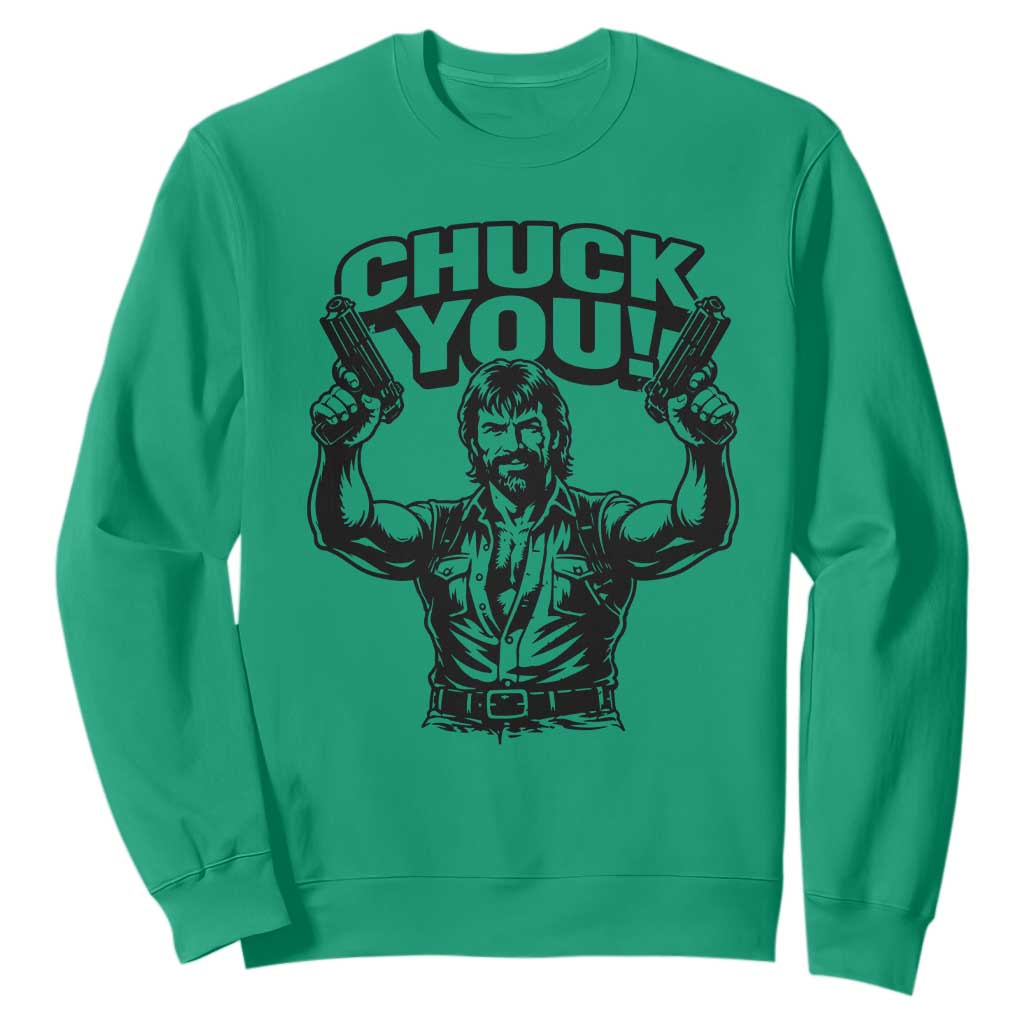 Chuck You Funny Action Legend Sweatshirt Tough Guy Meme Dual Guns Retro Humor for Patriotic Fans TS02 Irish Green Print Your Wear