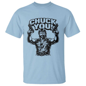 Chuck You Funny Action Legend T Shirt Tough Guy Meme Dual Guns Retro Humor for Patriotic Fans TS02 Light Blue Print Your Wear