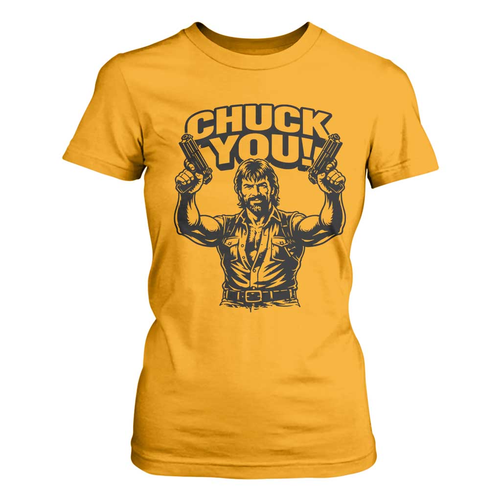 Chuck You Funny Action Legend T Shirt For Women Tough Guy Meme Dual Guns Retro Humor for Patriotic Fans TS02 Gold Print Your Wear