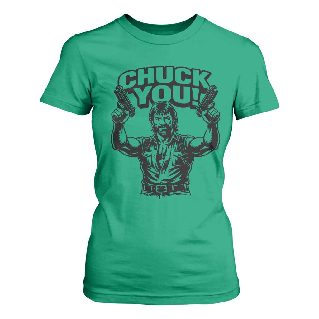 Chuck You Funny Action Legend T Shirt For Women Tough Guy Meme Dual Guns Retro Humor for Patriotic Fans TS02 Irish Green Print Your Wear