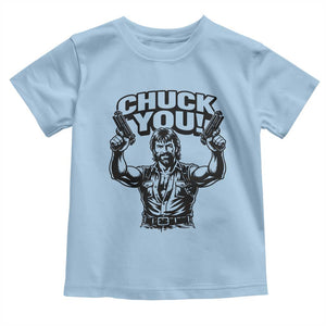Chuck You Funny Action Legend Toddler T Shirt Tough Guy Meme Dual Guns Retro Humor for Patriotic Fans TS02 Light Blue Print Your Wear