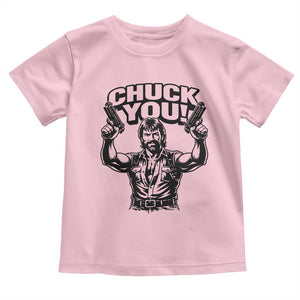 Chuck You Funny Action Legend Toddler T Shirt Tough Guy Meme Dual Guns Retro Humor for Patriotic Fans TS02 Light Pink Print Your Wear