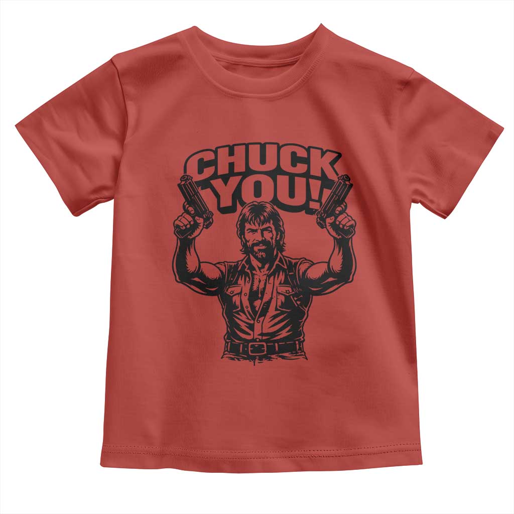Chuck You Funny Action Legend Toddler T Shirt Tough Guy Meme Dual Guns Retro Humor for Patriotic Fans TS02 Red Print Your Wear