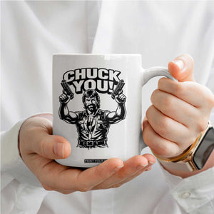Chuck You Funny Action Legend Coffee Mug Tough Guy Meme Dual Guns Retro Humor for Patriotic Fans TS02 Print Your Wear