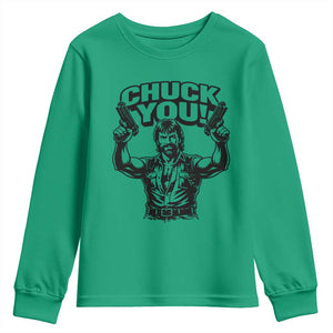 Chuck You Funny Action Legend Youth Sweatshirt Tough Guy Meme Dual Guns Retro Humor for Patriotic Fans TS02 Irish Green Print Your Wear