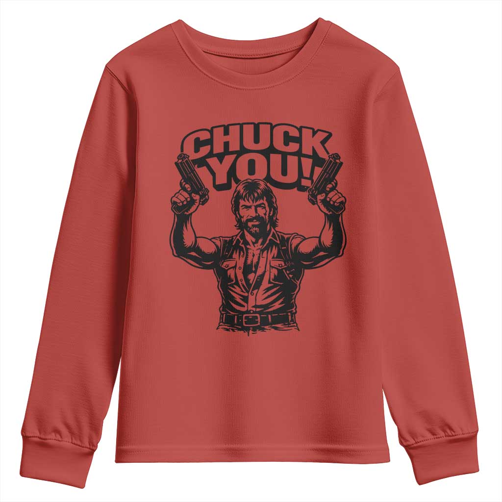 Chuck You Funny Action Legend Youth Sweatshirt Tough Guy Meme Dual Guns Retro Humor for Patriotic Fans TS02 Red Print Your Wear