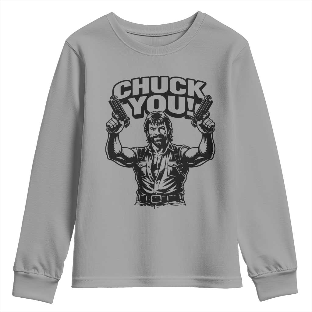 Chuck You Funny Action Legend Youth Sweatshirt Tough Guy Meme Dual Guns Retro Humor for Patriotic Fans TS02 Sport Gray Print Your Wear