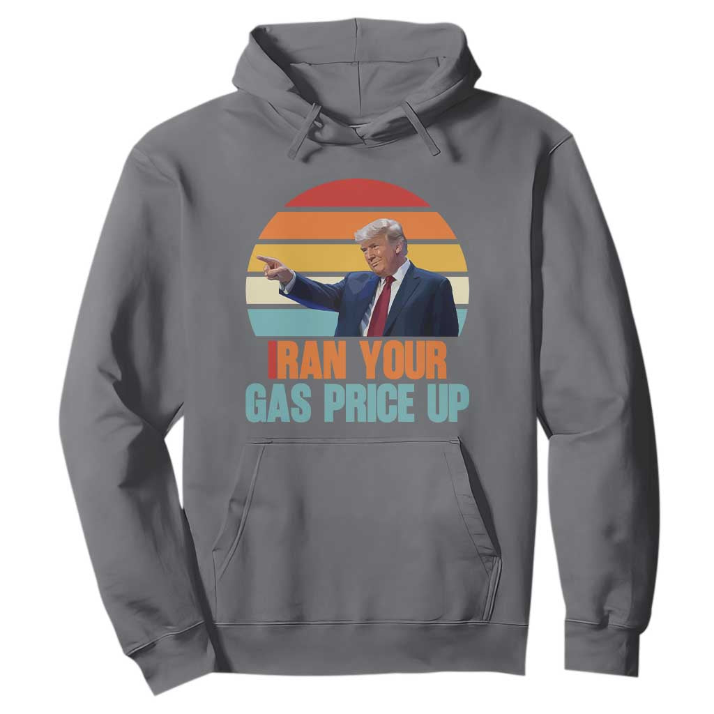 IRan Your Gas Price Up Funny Political Trump Meme Hoodie Retro Sunset Controversial Politics TS02 Charcoal Print Your Wear
