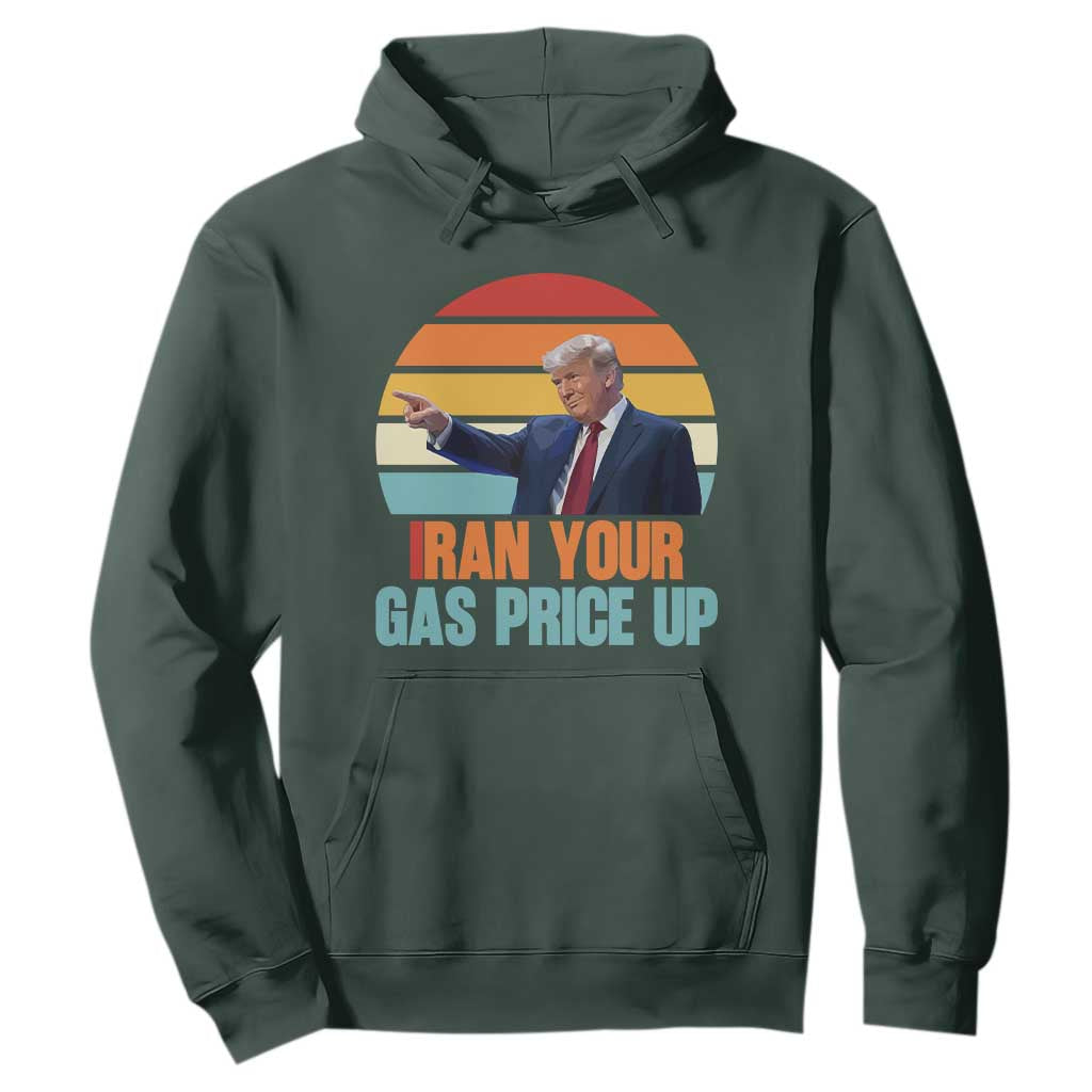 IRan Your Gas Price Up Funny Political Trump Meme Hoodie Retro Sunset Controversial Politics TS02 Dark Forest Green Print Your Wear