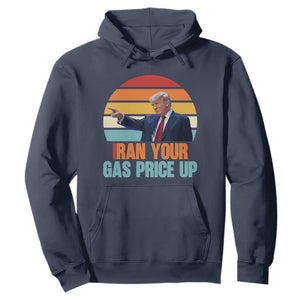 IRan Your Gas Price Up Funny Political Trump Meme Hoodie Retro Sunset Controversial Politics TS02 Navy Print Your Wear
