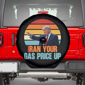 IRan Your Gas Price Up Funny Political Trump Meme Spare Tire Cover Retro Sunset Controversial Politics TS02 Black Print Your Wear