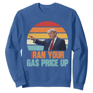 IRan Your Gas Price Up Funny Political Trump Meme Sweatshirt Retro Sunset Controversial Politics TS02 Royal Blue Print Your Wear