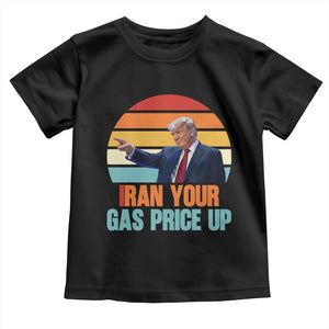 IRan Your Gas Price Up Funny Political Trump Meme Toddler T Shirt Retro Sunset Controversial Politics TS02 Black Print Your Wear