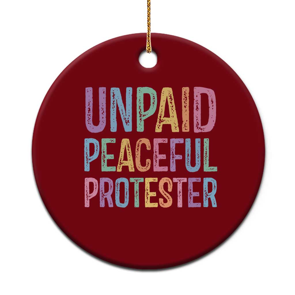 Unpaid Peaceful Protester Retro Rainbow Ceramic Ornament Funny Protest Humor Colorful Vintage TS02 1pc Red Print Your Wear