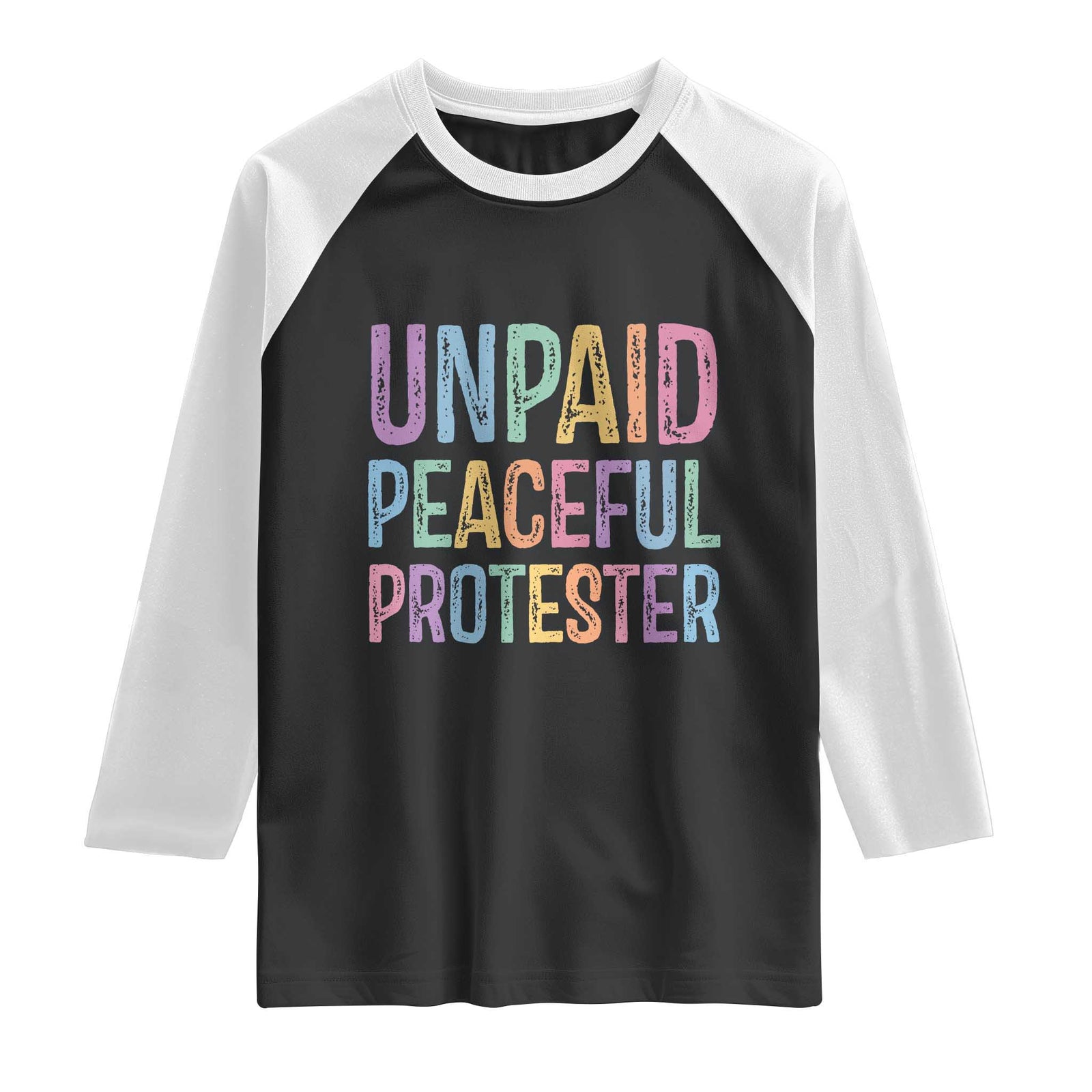 Unpaid Peaceful Protester Retro Rainbow Raglan Shirt Funny Protest Humor Colorful Vintage TS02 Black White Print Your Wear