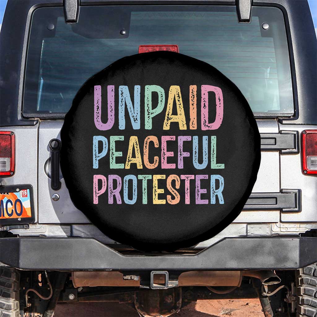 Unpaid Peaceful Protester Retro Rainbow Spare Tire Cover Funny Protest Humor Colorful Vintage TS02 No hole Black Print Your Wear