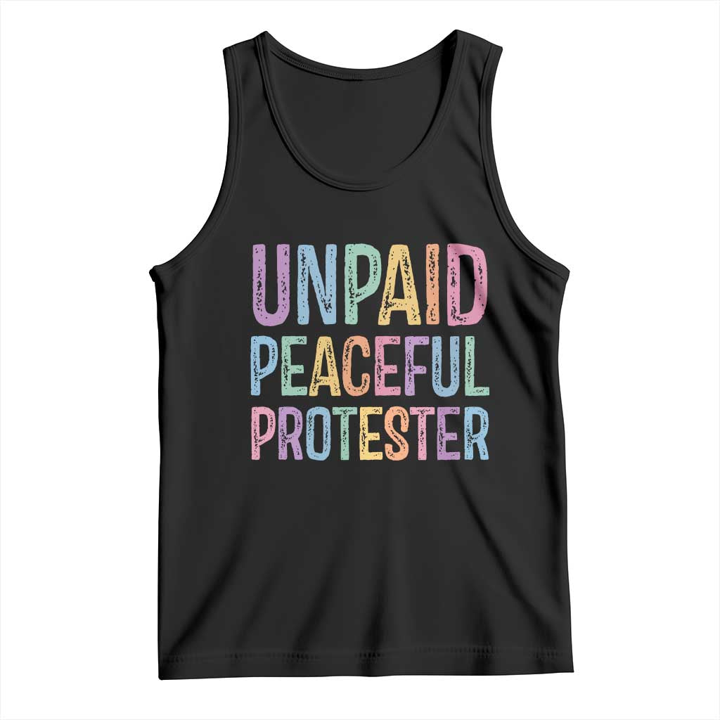 Unpaid Peaceful Protester Retro Rainbow Tank Top Funny Protest Humor Colorful Vintage TS02 Black Print Your Wear