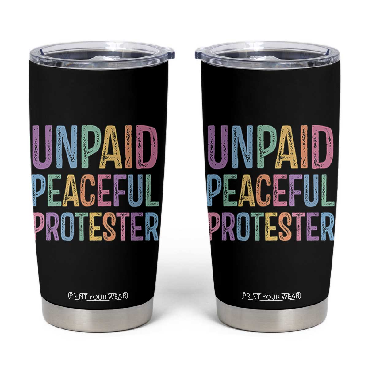 Unpaid Peaceful Protester Retro Rainbow Tumbler Cup Funny Protest Humor Colorful Vintage TS02 Black Print Your Wear