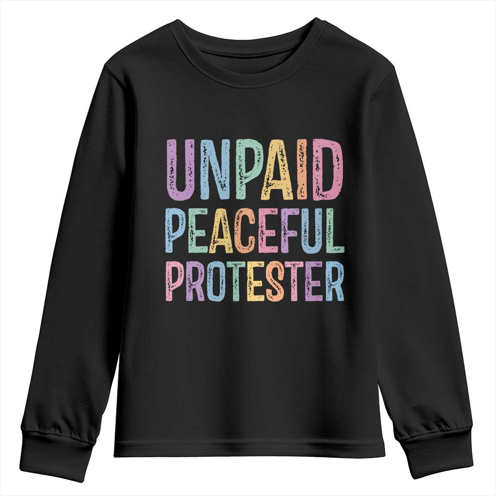 Unpaid Peaceful Protester Retro Rainbow Youth Sweatshirt Funny Protest Humor Colorful Vintage TS02 Black Print Your Wear