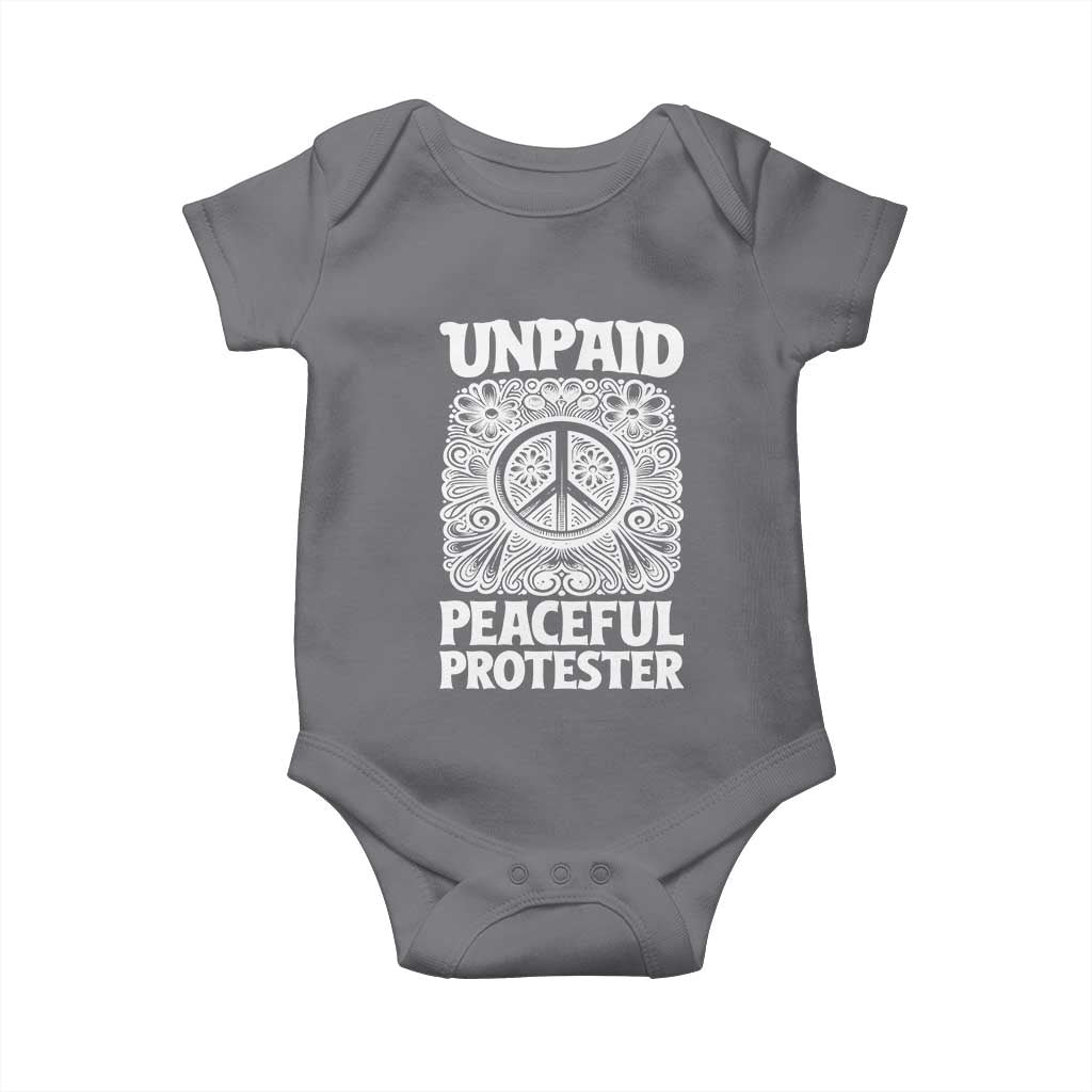 Unpaid Peaceful Protester Vintage Floral Peace Baby Onesie Hippie Style Activist Retro Anti War Boho Protest TS02 Charcoal Print Your Wear