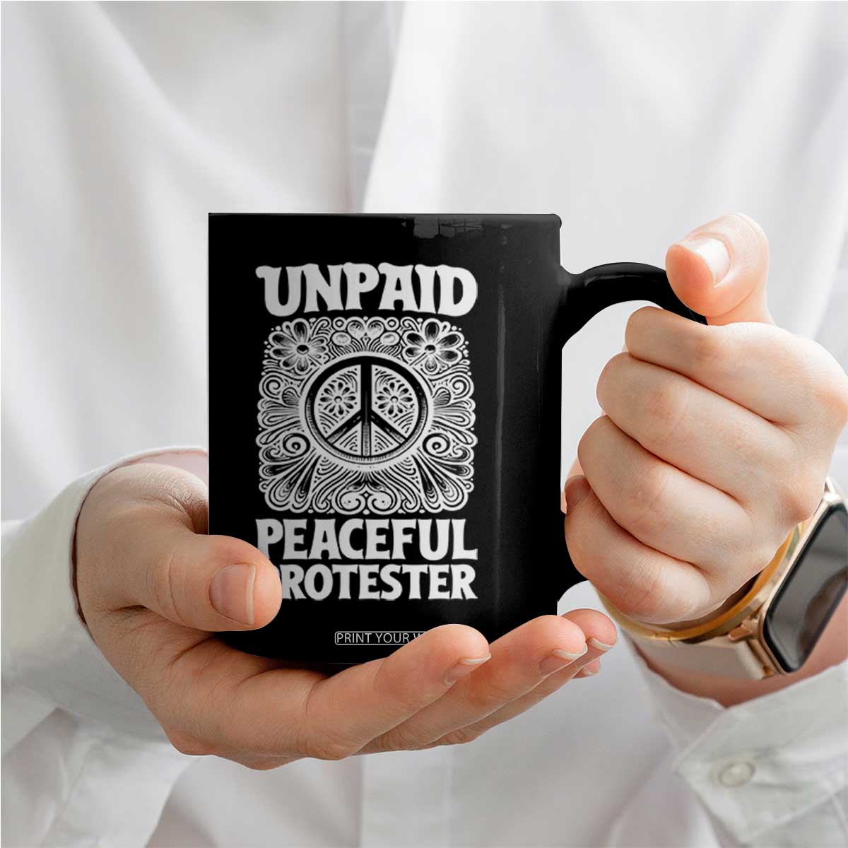 Unpaid Peaceful Protester Vintage Floral Peace Coffee Mug Hippie Style Activist Retro Anti War Boho Protest TS02 Print Your Wear