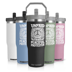 Unpaid Peaceful Protester Vintage Floral Peace Flip Straw Tumbler Hippie Style Activist Retro Anti War Boho Protest TS02 Print Your Wear
