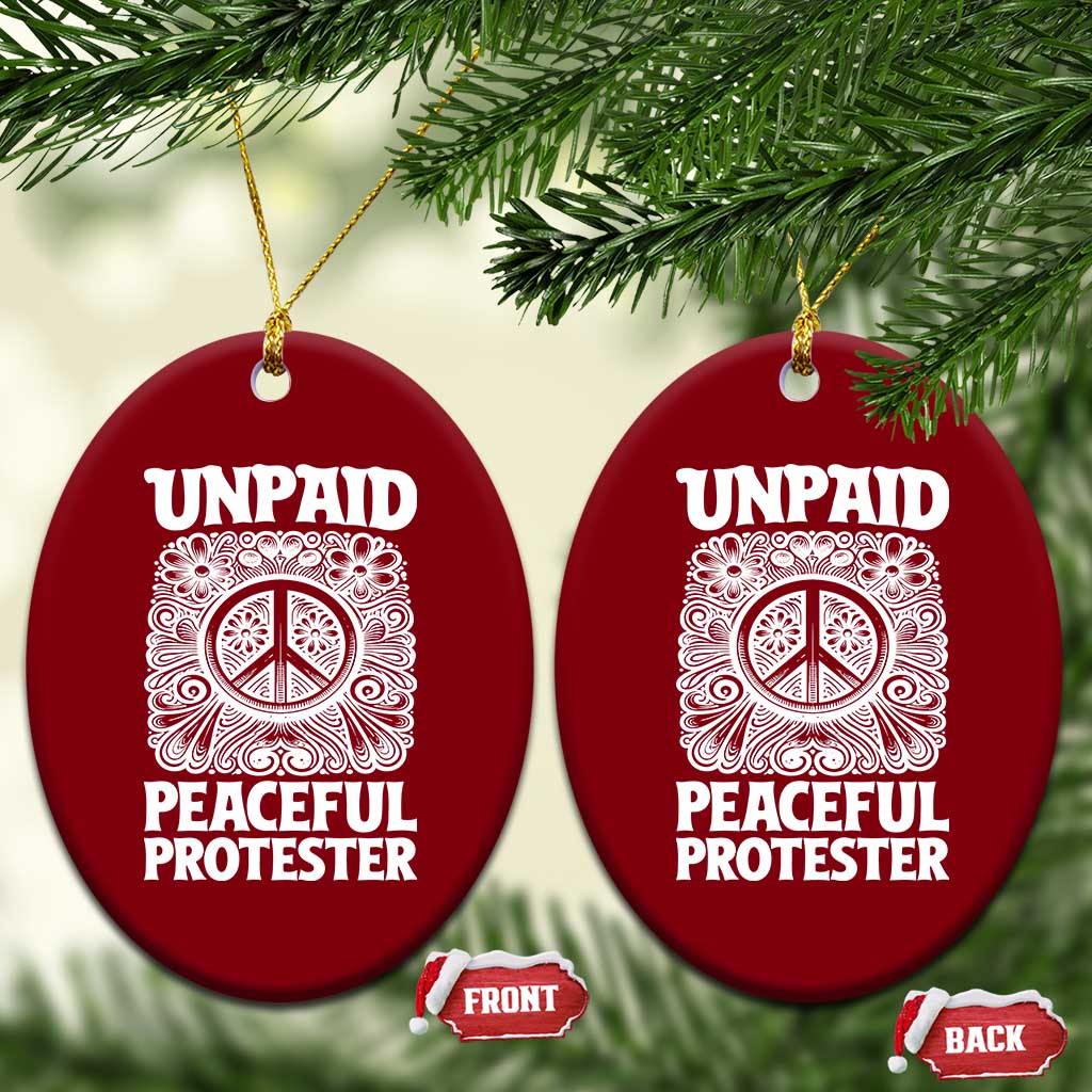 Unpaid Peaceful Protester Vintage Floral Peace Ceramic Ornament Hippie Style Activist Retro Anti War Boho Protest TS02 Print Your Wear