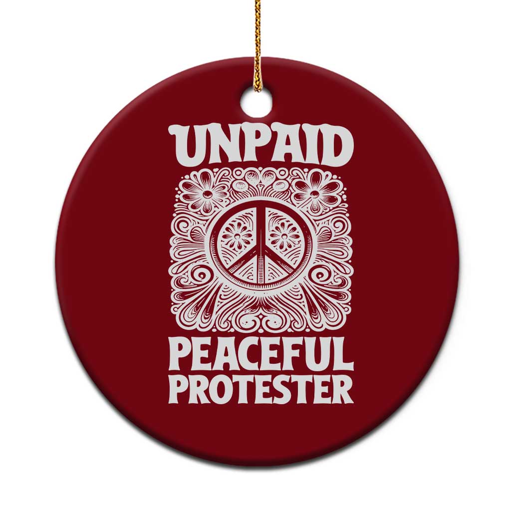 Unpaid Peaceful Protester Vintage Floral Peace Ceramic Ornament Hippie Style Activist Retro Anti War Boho Protest TS02 1pc Red Print Your Wear