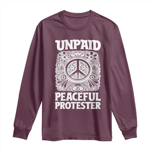 Unpaid Peaceful Protester Vintage Floral Peace Long Sleeve Shirt Hippie Style Activist Retro Anti War Boho Protest TS02 Maroon Print Your Wear
