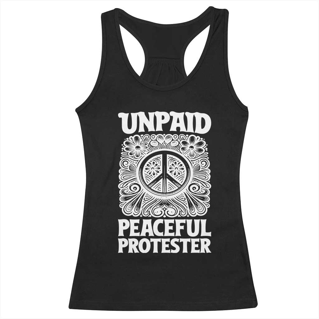 Unpaid Peaceful Protester Vintage Floral Peace Racerback Tank Top Hippie Style Activist Retro Anti War Boho Protest TS02 Black Print Your Wear