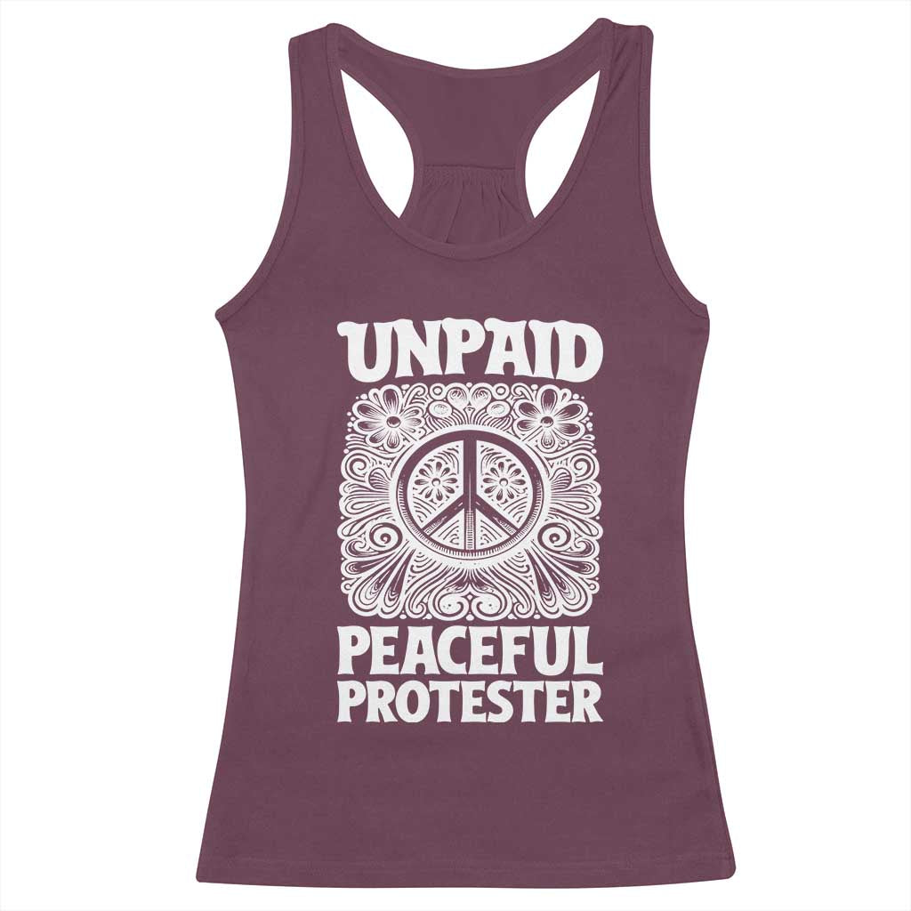 Unpaid Peaceful Protester Vintage Floral Peace Racerback Tank Top Hippie Style Activist Retro Anti War Boho Protest TS02 Maroon Print Your Wear