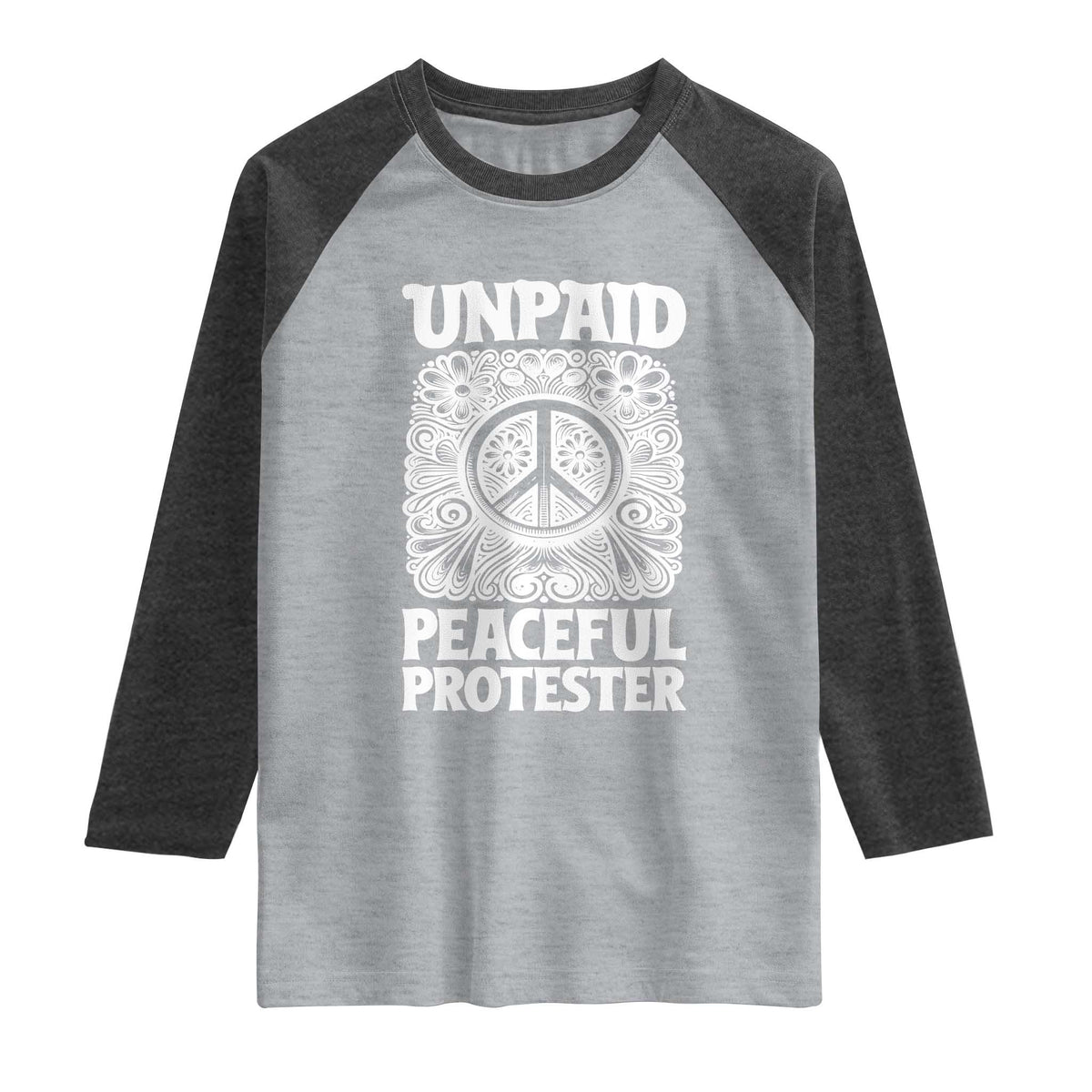 Unpaid Peaceful Protester Vintage Floral Peace Raglan Shirt Hippie Style Activist Retro Anti War Boho Protest TS02 Heather Gray Heather Charcoal Print Your Wear