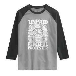 Unpaid Peaceful Protester Vintage Floral Peace Raglan Shirt Hippie Style Activist Retro Anti War Boho Protest TS02 Sport Gray Black Print Your Wear