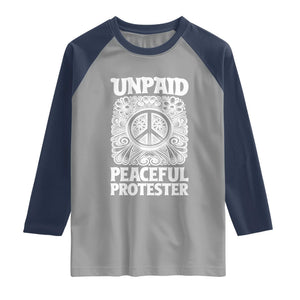 Unpaid Peaceful Protester Vintage Floral Peace Raglan Shirt Hippie Style Activist Retro Anti War Boho Protest TS02 Sport Gray Navy Print Your Wear