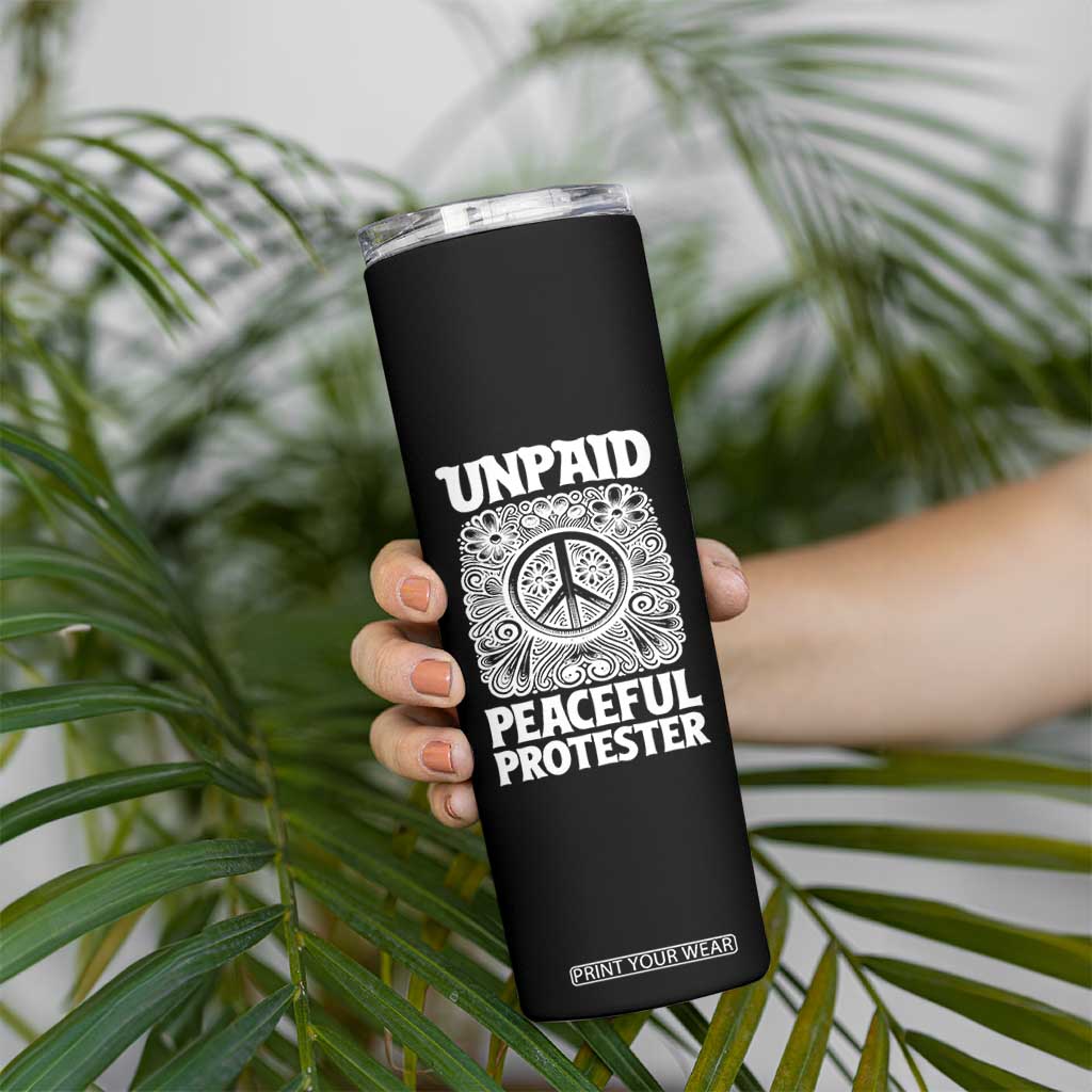 Unpaid Peaceful Protester Vintage Floral Peace Skinny Tumbler Hippie Style Activist Retro Anti War Boho Protest TS02 Print Your Wear