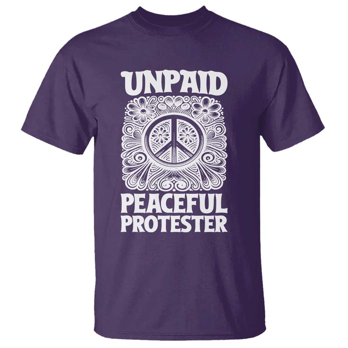 Unpaid Peaceful Protester Vintage Floral Peace T Shirt Hippie Style Activist Retro Anti War Boho Protest TS02 Purple Print Your Wear