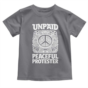 Unpaid Peaceful Protester Vintage Floral Peace Toddler T Shirt Hippie Style Activist Retro Anti War Boho Protest TS02 Charcoal Print Your Wear