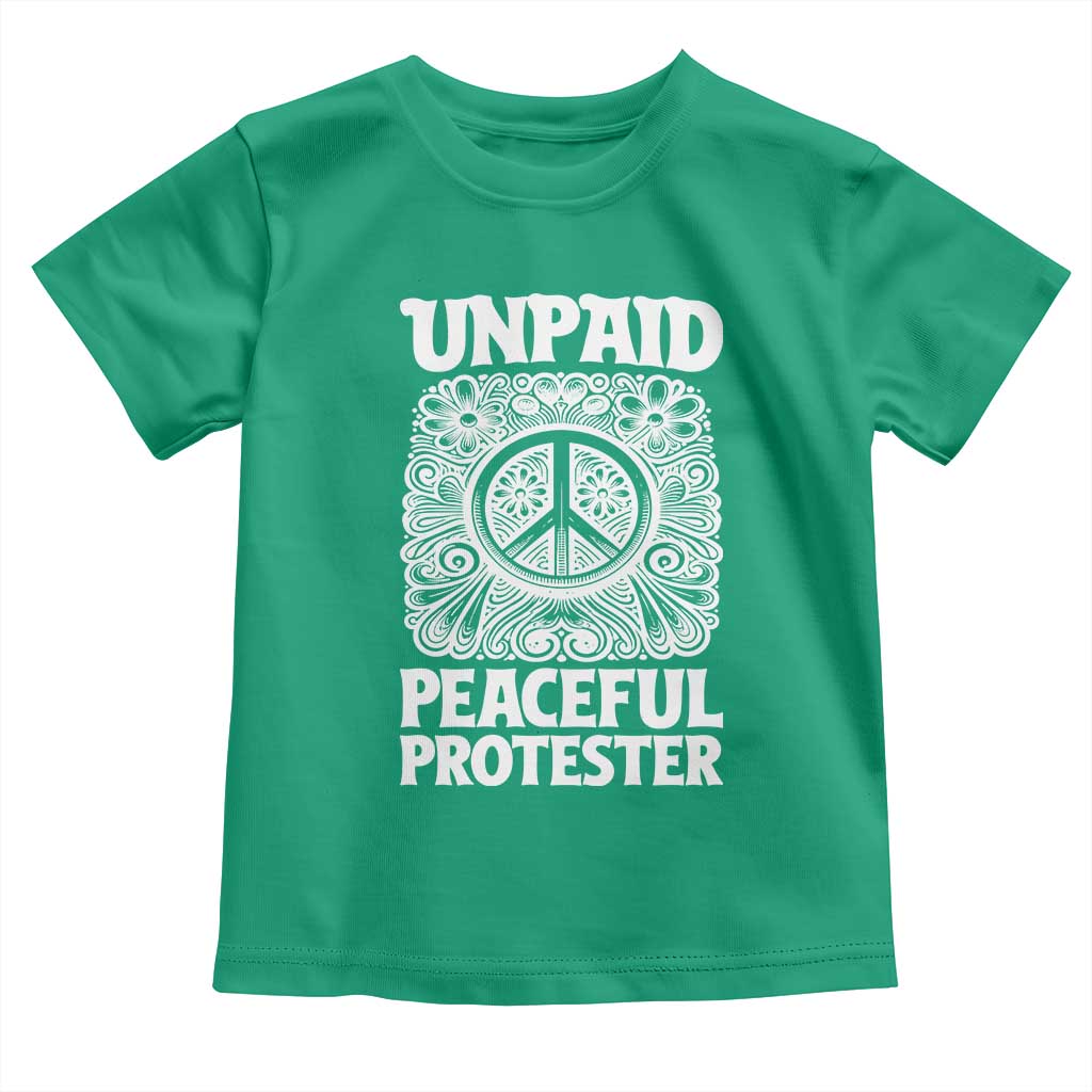 Unpaid Peaceful Protester Vintage Floral Peace Toddler T Shirt Hippie Style Activist Retro Anti War Boho Protest TS02 Irish Green Print Your Wear