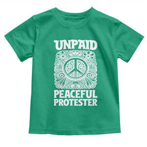Unpaid Peaceful Protester Vintage Floral Peace Toddler T Shirt Hippie Style Activist Retro Anti War Boho Protest TS02 Irish Green Print Your Wear