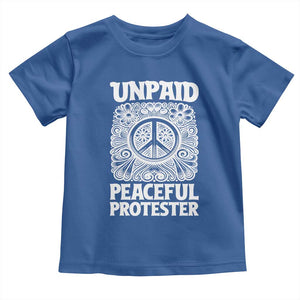 Unpaid Peaceful Protester Vintage Floral Peace Toddler T Shirt Hippie Style Activist Retro Anti War Boho Protest TS02 Royal Blue Print Your Wear