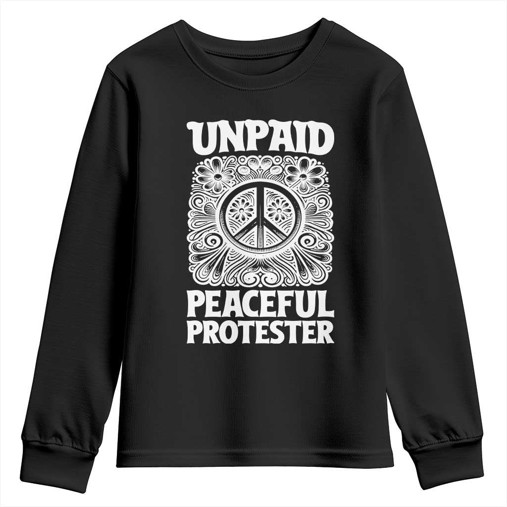 Unpaid Peaceful Protester Vintage Floral Peace Youth Sweatshirt Hippie Style Activist Retro Anti War Boho Protest TS02 Black Print Your Wear