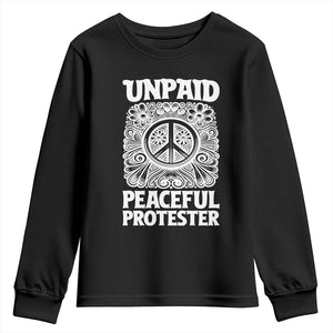 Unpaid Peaceful Protester Vintage Floral Peace Youth Sweatshirt Hippie Style Activist Retro Anti War Boho Protest TS02 Black Print Your Wear