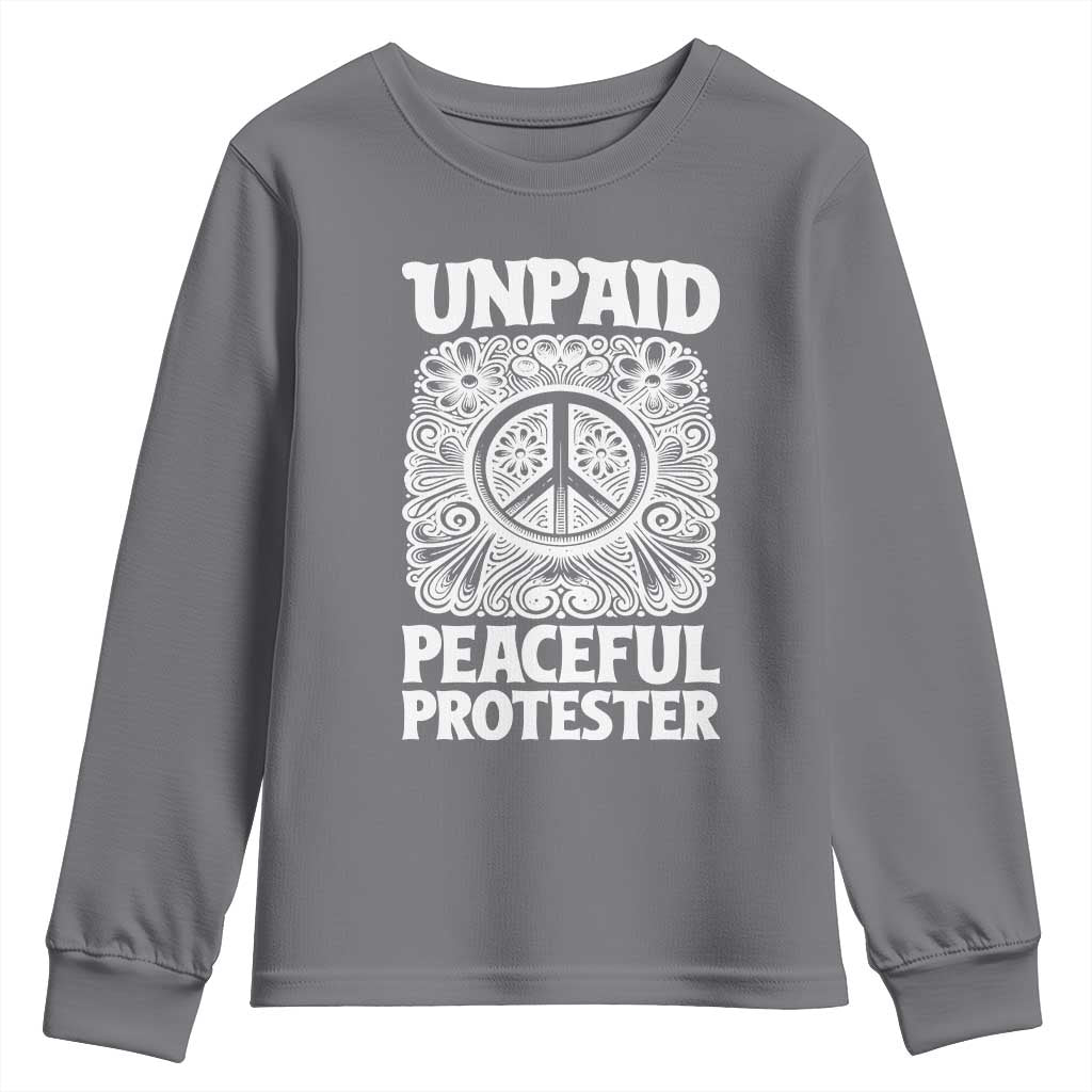 Unpaid Peaceful Protester Vintage Floral Peace Youth Sweatshirt Hippie Style Activist Retro Anti War Boho Protest TS02 Charcoal Print Your Wear
