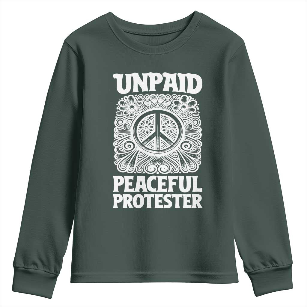 Unpaid Peaceful Protester Vintage Floral Peace Youth Sweatshirt Hippie Style Activist Retro Anti War Boho Protest TS02 Dark Forest Green Print Your Wear