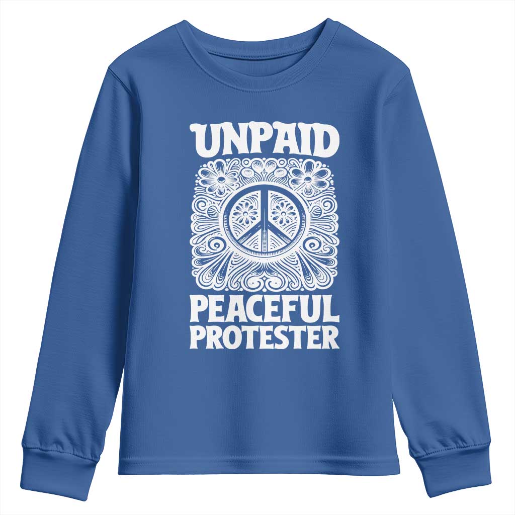 Unpaid Peaceful Protester Vintage Floral Peace Youth Sweatshirt Hippie Style Activist Retro Anti War Boho Protest TS02 Royal Blue Print Your Wear