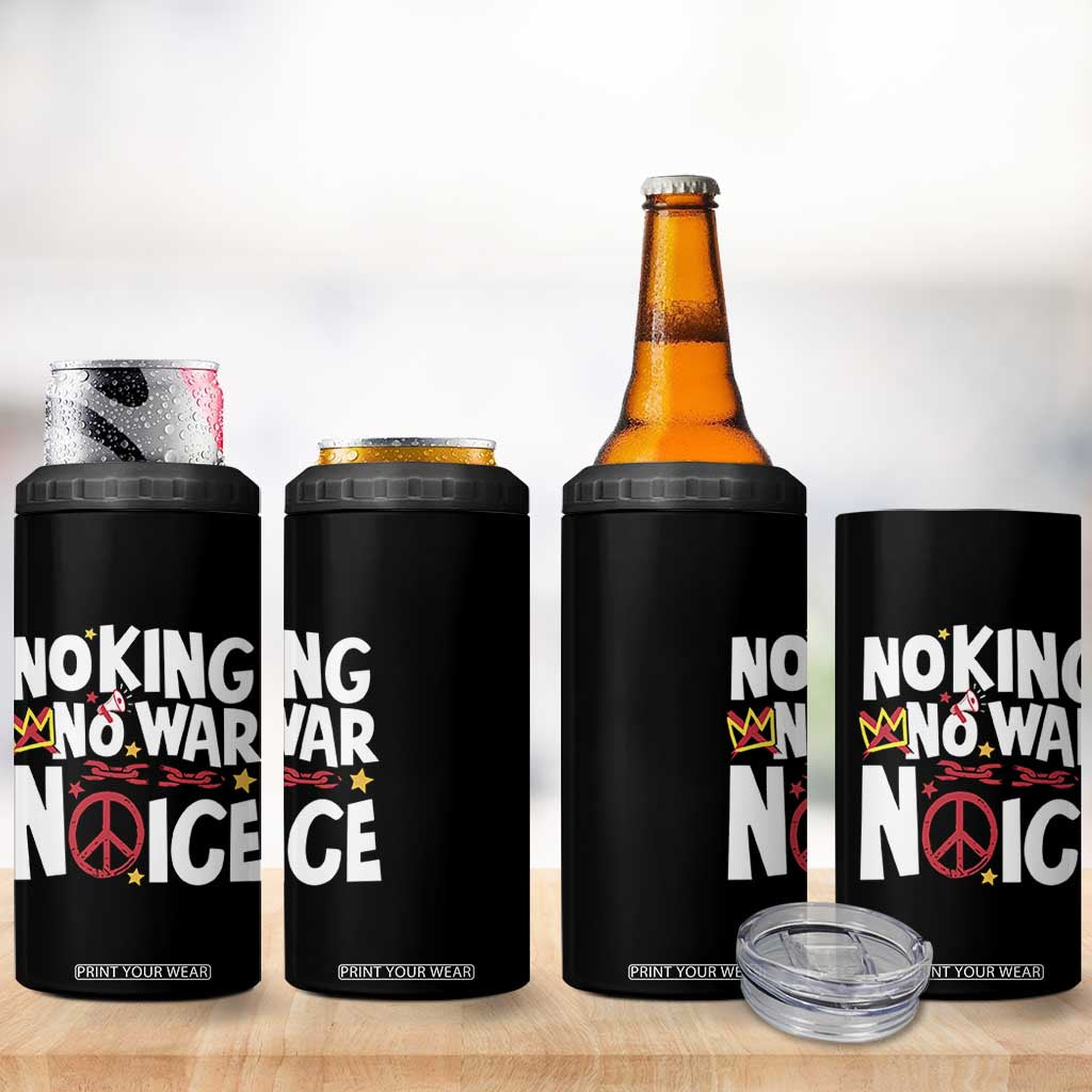 No Kings No Wars No Ice Bold Typography 4 in 1 Can Cooler Tumbler Peace Symbol Anti War Activist Human Rights TS02 Print Your Wear