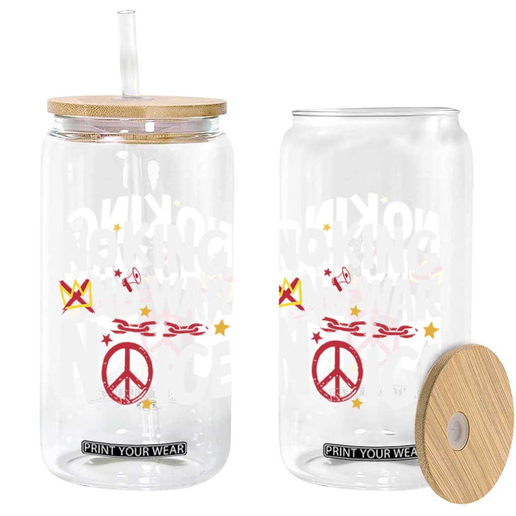 No Kings No Wars No Ice Bold Typography Glass Can Peace Symbol Anti War Activist Human Rights TS02 Print Your Wear