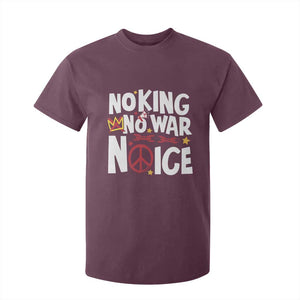 No Kings No Wars No Ice Bold Typography T Shirt For Kid Peace Symbol Anti War Activist Human Rights TS02 Maroon Print Your Wear