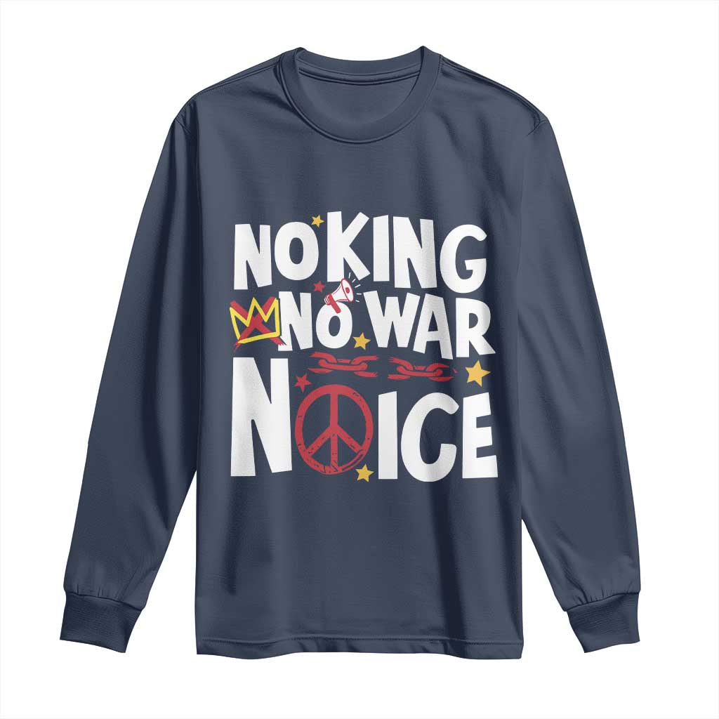 No Kings No Wars No Ice Bold Typography Long Sleeve Shirt Peace Symbol Anti War Activist Human Rights TS02 Navy Print Your Wear
