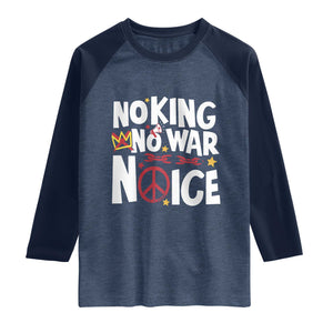 No Kings No Wars No Ice Bold Typography Raglan Shirt Peace Symbol Anti War Activist Human Rights TS02 Heather Denim Navy Print Your Wear